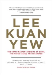 book Lee Kuan Yew: the grand master's insights on China, the United States, and the world