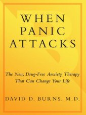 book When panic attacks: the new, drug-free anxiety therapy that can change your life