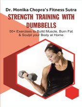 book Strength Training with Dumbbells: 50+ Exercises to Build Muscle, Burn Fat and Sculpt your Body at Home