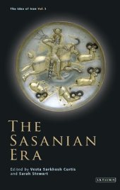 book The Sasanian Era (The Idea of Iran Book 3)