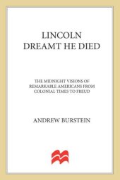 book Lincoln Dreamt He Died: The Midnight Visions of Remarkable Americans from Colonial Times to Freud