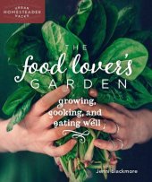 book The Food Lover's Garden Growing, Cooking, and Eating Well