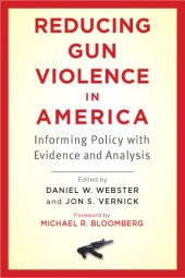 book Reducing gun violence in america: informing policy with evidence and analysis