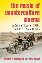 book The music of counterculture cinema: a critical study of 1960s and 1970s soundtracks