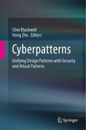 book Cyberpatterns: Unifying Design Patterns with Security and Attack Patterns