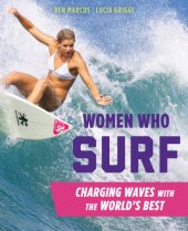 book Women who surf: charging waves with the world's best