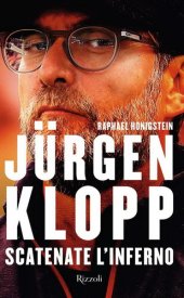 book Jurgen Klopp: Scatenate l'inferno