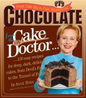 book Chocolate from the Cake Mix Doctor: From Cake Mix to Cake Magnificent