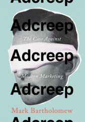 book Adcreep: the case against modern marketing