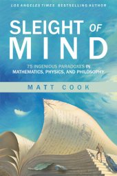 book Sleight of Mind: 75 Ingenious Paradoxes in Mathematics, Physics, and Philosophy (The MIT Press)