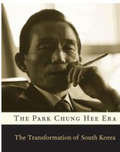 book The Park Chung Hee era: the transformation of South Korea