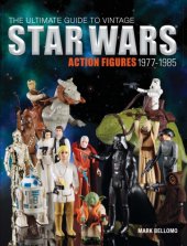 book The ultimate guide to vintage star wars action figures 1977-1985