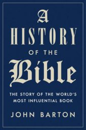 book History of the Bible: The Story of the World's Most Influential Book