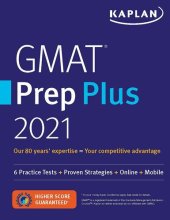 book GMAT Prep Plus 2021: 6 Practice Tests + Proven Strategies + Online + Mobile (Kaplan Test Prep)