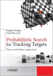 book Probabilistic search for tracking targets: theory and modern application