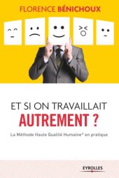 book Et si on travaillait autrement?: La méthode Haute Qualité Humaine en pratique