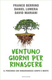 book Ventuno giorni per rinascere: il percorso che ringiovanisce corpo e mente