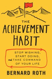 book The achievement habit: stop wishing, start doing, and take command of your life