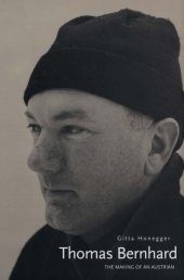 book Thomas Bernhard: the making of an Austrian