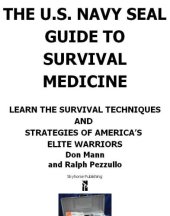 book The U.S. Navy SEAL guide to survival medicine