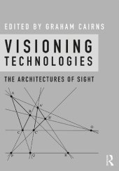 book Visioning Technologies: The Architectures of Sight