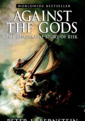 book Against the Gods: the Remarkable Story of Risk