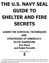 book The U.S. Navy SEAL guide to shelter and fire secrets