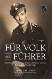 book Für Volk and Führer: the memoir of a veteran of the 1st SS Panzer Division Leibstandarte SS Adolf Hitler