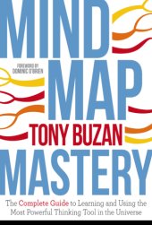 book Mind map mastery: the complete guide to learning and using the most powerful thinking tool in the universe