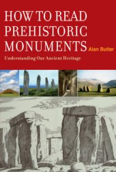 book How to read prehistoric monuments: understanding our ancient heritage