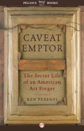 book CAVEAT EMPTOR: The Secret Life of an American Art forger