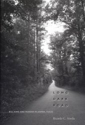 book Long dark road: Bill King and the murder in Jasper, Texas