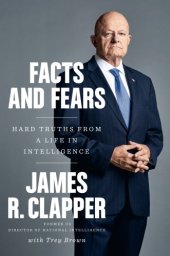 book Facts and fears: hard truths from a life in intelligence