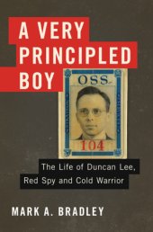 book A very principled boy: the life of Duncan Lee, Red spy and cold warrior