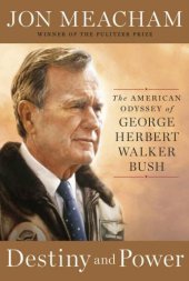 book Destiny and Power: The American Odyssey of George Herbert Walker Bush