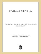 book Failed States: The Abuse of Power and the Assault on Democracy