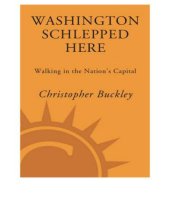 book Washington schlepped here: walking in the nation's capital