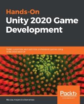 book Hands-On Unity 2020 Game Development ; Build, customize, and optimize professional games using Unity 2020 and C#