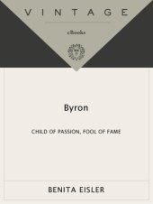 book Byron: child of passion, fool of fame