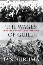 book The Wages of Guilt: memories of War in Germany and Japan