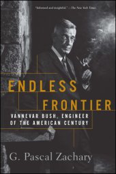 book Endless frontier: Vannevar Bush, engineer of the American Century