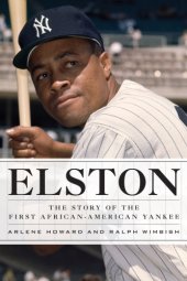 book Elston and Me: the Story of the First Black Yankee