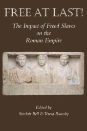 book Free at last!: the impact of freed slaves on the Roman Empire