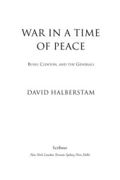 book War in a time of peace: Bush, Clinton, and the generals