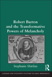 book Robert Burton and the Transformative Powers of Melancholy