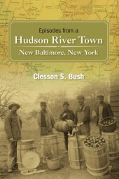 book Episodes From a Hudson River Town: New Baltimore, New York