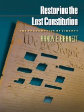 book Restoring the lost constitution: the presumption of liberty