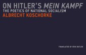 book On Hitler's Mein kampf: the poetics of National Socialism