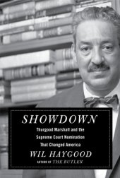 book Showdown: Thurgood Marshall and the Supreme Court nomination that changed America