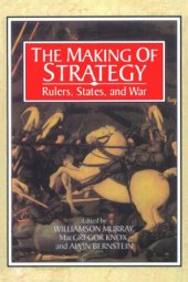 book The making of strategy: rulers, states, and war